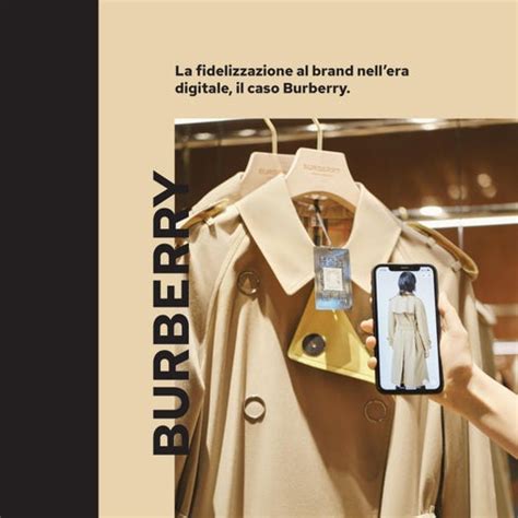 l'innovazione secondo burberry|La fidelizzazione al brand nell’era digitale. Il caso Burberry.